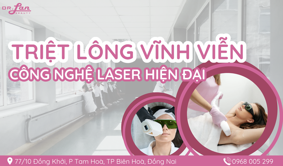 Triệt Lông Vĩnh Viễn Bằng Công Nghệ Laser Hiện Đại.
